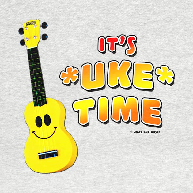 It's Uke Time by SuzDoyle